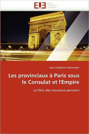 Les Provinciaux a Paris Sous Le Consulat Et L'Empire: Etancheite Des Toitures de Terre de Jean Guillaume Stemmelen