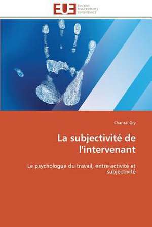 La Subjectivite de L'Intervenant: Etancheite Des Toitures de Terre de Chantal Ory