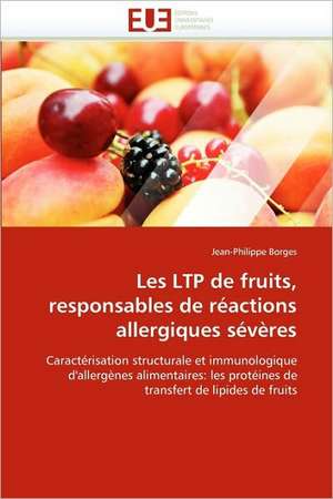 Les LTP de fruits, responsables de réactions allergiques sévères de Jean-Philippe Borges