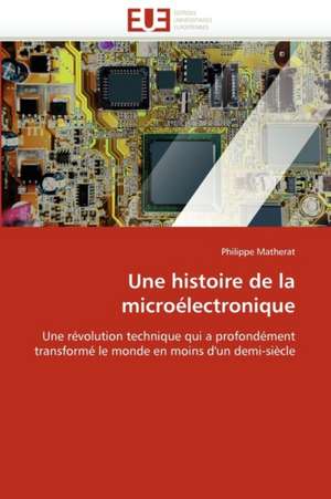 Une histoire de la microélectronique de Philippe Matherat