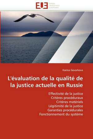 L'évaluation de la qualité de la justice actuelle en Russie de Karina Gevorkova