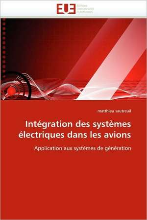 Intégration des systèmes électriques dans les avions de matthieu sautreuil