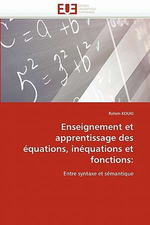 Enseignement et apprentissage des équations, inéquations et fonctions de Rahim KOUKI