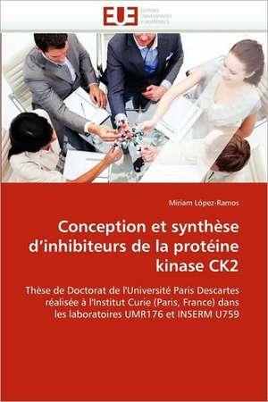 Conception et synthèse d'inhibiteurs de la protéine kinase CK2 de Miriam López-Ramos