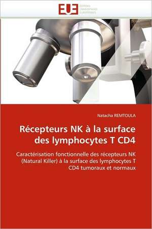 Récepteurs NK à la surface des lymphocytes T CD4 de Natacha REMTOULA