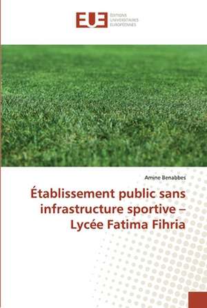 Établissement public sans infrastructure sportive ¿ Lycée Fatima Fihria de Amine Benabbes