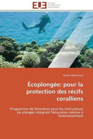 Ecoplongee: Pour La Protection Des Recifs Coralliens de Kateri Monticone