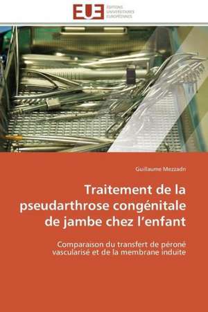 Traitement de La Pseudarthrose Congenitale de Jambe Chez L Enfant: Pour La Protection Des Recifs Coralliens de Guillaume Mezzadri