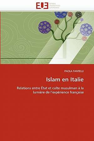 Islam En Italie: Independance Ou Correspondance de PAOLA FANTELLI