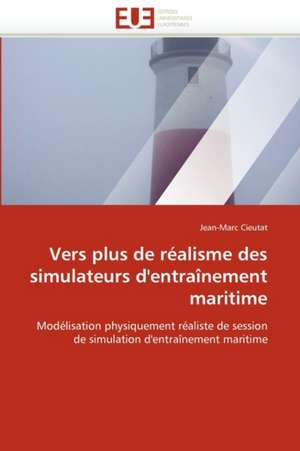 Vers Plus de Realisme Des Simulateurs D'Entrainement Maritime: Independance Ou Correspondance de Jean-Marc Cieutat