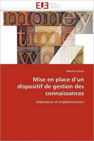 Mise en place d''un dispositif de gestion des connaissances de Miloudi Kobiyh