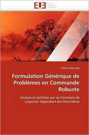 Formulation Générique de Problèmes en Commande Robuste de Dimitri Peaucelle