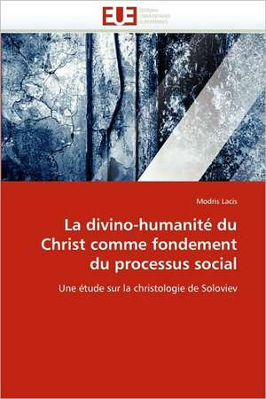 La divino-humanité du Christ comme fondement du processus social de Modris Lacis