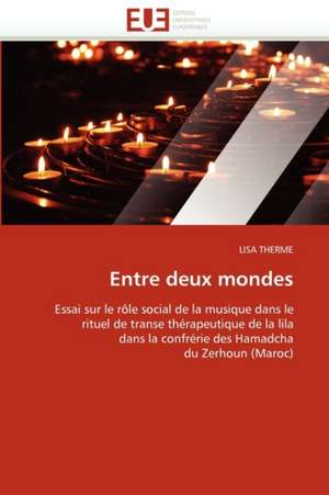 Entre Deux Mondes: Independance Ou Correspondance de LISA THERME