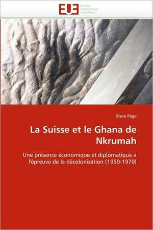 La Suisse et le Ghana de Nkrumah de Steve Page