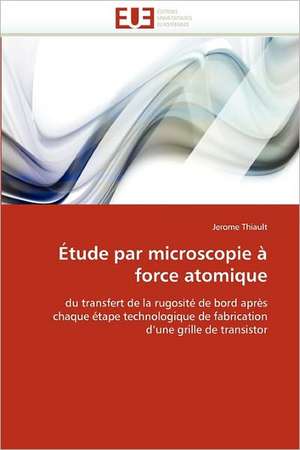 Étude par microscopie à force atomique de Jerome Thiault