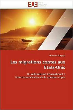 Les migrations coptes aux Etats-Unis de Shaimaa Magued