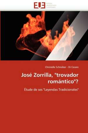 José Zorrilla, "trovador romántico"? de Christelle Schreiber - Di Cesare