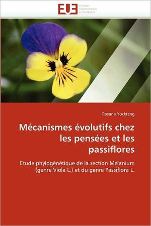 Mécanismes évolutifs chez les pensées et les passiflores de Roxana Yockteng