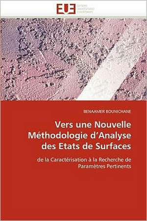 Vers une Nouvelle Méthodologie d'Analyse des Etats de Surfaces de BENAAMER BOUNICHANE