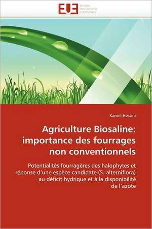 Agriculture Biosaline: Importance Des Fourrages Non Conventionnels de Kamel Hessini