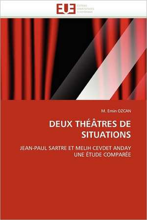 DEUX THÉÂTRES DE SITUATIONS de M. Emin Ozcan