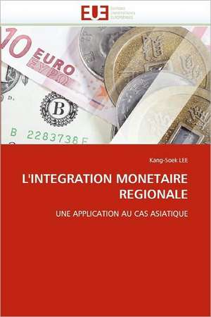 L''Integration Monetaire Regionale de Kang-Soek LEE