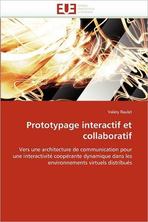 Prototypage Interactif Et Collaboratif: Nouveaux Analogues Du Dha de Valéry Raulet