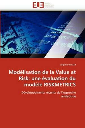 Modélisation de la Value at Risk: une évaluation du modèle RISKMETRICS de virginie terraza