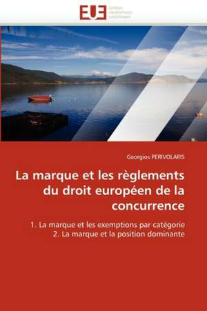 La Marque Et Les Reglements Du Droit Europeen de La Concurrence: Une Evaluation Du Modele Riskmetrics de Georgios PERIVOLARIS