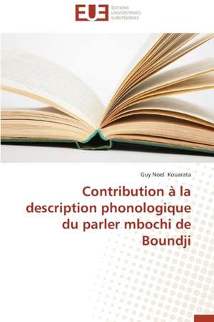 Contribution a la Description Phonologique Du Parler Mbochi de Boundji: Une Evaluation Du Modele Riskmetrics de Guy Noel Kouarata