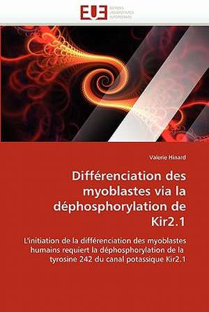 Différenciation des myoblastes via la déphosphorylation de Kir2.1 de Valerie Hinard