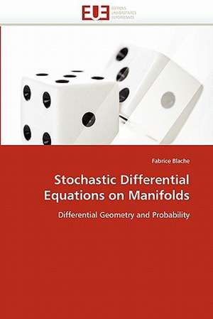 Stochastic Differential Equations on Manifolds de Fabrice Blache