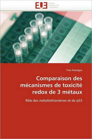 Comparaison des mécanismes de toxicité redox de 3 métaux de Yves Nzengue