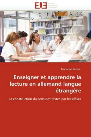 Enseigner et apprendre la lecture en allemand langue étrangère de Marianne Jacquin