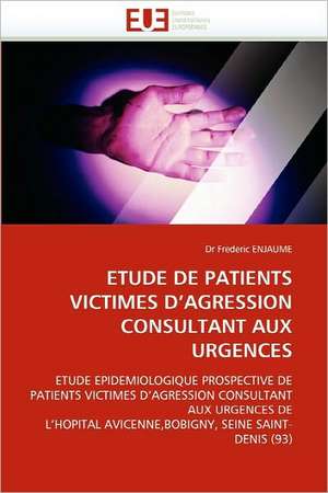 Etude de Patients Victimes D'Agression Consultant Aux Urgences de Dr Frederic ENJAUME