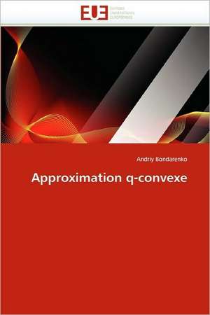 Approximation q-convexe de Andriy Bondarenko