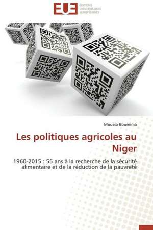 Les Politiques Agricoles Au Niger: de La Propriete A L''Application de Moussa Boureima