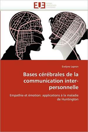 Bases cérébrales de la communication inter-personnelle de Evelyne Lepron