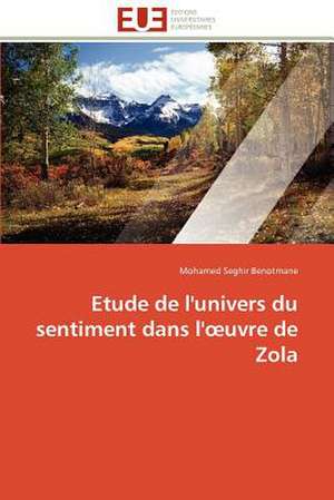 Etude de L'Univers Du Sentiment Dans L' Uvre de Zola