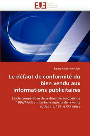 Le Defaut de Conformite Du Bien Vendu Aux Informations Publicitaires: Une Communaute Composite, Une Ecole Plurilingue de Emese Kaufmann-Mohi