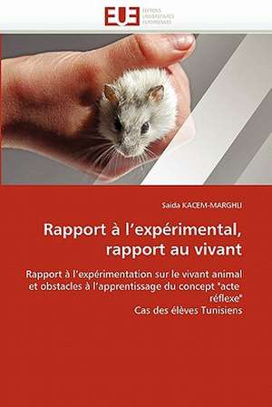 Rapport à l'expérimental, rapport au vivant de Saida KACEM-MARGHLI