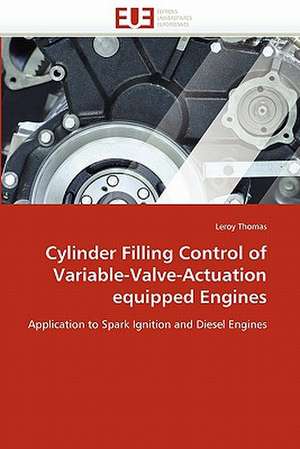 Cylinder Filling Control of Variable-Valve-Actuation equipped Engines de Leroy Thomas