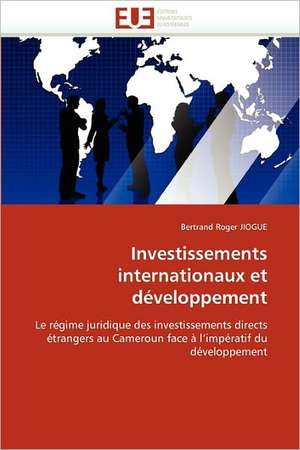 Investissements internationaux et développement de Bertrand Roger JIOGUE