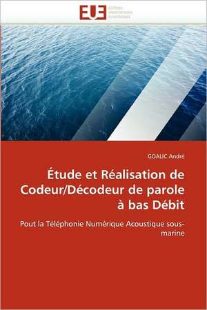 Étude et Réalisation de Codeur/Décodeur de parole à bas Débit de GOALIC André