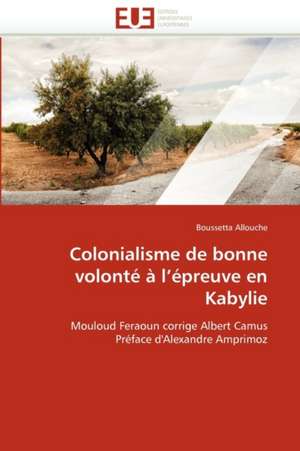 Colonialisme de bonne volonté à l'épreuve en Kabylie de Boussetta Allouche