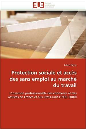 Protection sociale et accès des sans emploi au marché du travail de Julien Reysz