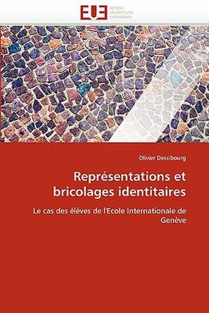 Représentations et bricolages identitaires de Olivier Dessibourg