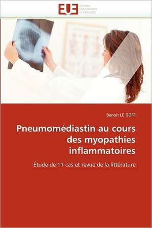 Pneumomédiastin au cours des myopathies inflammatoires de Benoit LE GOFF