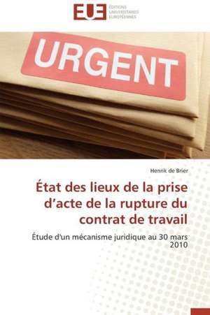 Etat Des Lieux de La Prise D'Acte de La Rupture Du Contrat de Travail: Une Approche a Base D Ontologies de Henrik de Brier